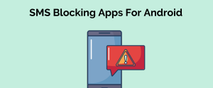 SMS Blocking Apps For Android